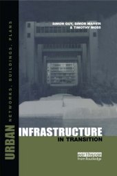 book Urban Infrastructure in Transition: Networks, Buildings and Plans