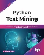 book Python Text Mining: Perform Text Processing, Word Embedding, Text Classification and Machine Translation (English Edition)