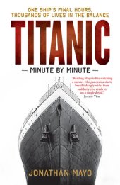 book Titanic: Minute By Minute