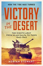 book Victory in the Desert: Montgomery and the Eighth Army 1942-1943