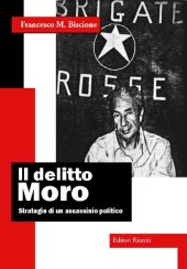 book Il delitto Moro. Strategie di un assassinio politico