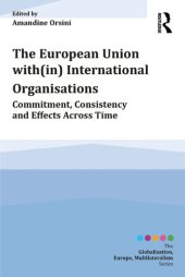 book The European Union With(in) International Organisations: Commitment, Consistency and Effects Across Time