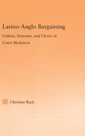 book Latino-Anglo Bargaining: Culture, Structure and Choice in Court Mediation