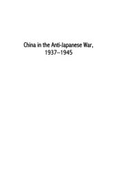 book China in the Anti-Japanese War, 1937-1945: Politics, Culture, and Society