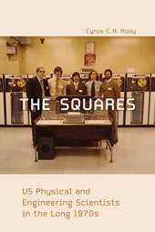 book The Squares: US Physical and Engineering Scientists in the Long 1970s