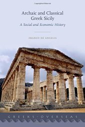 book Archaic and Classical Greek Sicily: A Social and Economic History