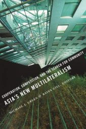 book Asia's New Multilateralism: Cooperation, Competition, and the Search for Community