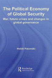 book The Political Economy of Global Security: War, Future Crises and Changes in Global Governance