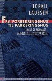 book Fra forbedringshus til parkeringshus: Magt og modmagt i Vridsløselille Statsfængsel