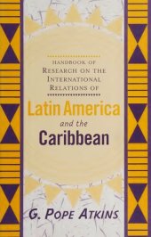 book Handbook of research on the international relations of Latin America and the Caribbean