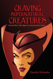 book Craving Supernatural Creatures: German Fairy-Tale Figures in American Pop Culture