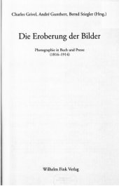 book Die Eroberung der Bilder : Photographie in Buch und Presse (1816-1914)