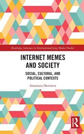 book Internet Memes and Society: Social, Cultural, and Political Contexts