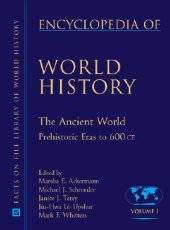 book Encyclopedia of World History: Volume I - The Ancient World Prehistoric Eras to 600 CE