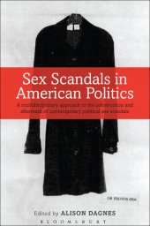 book Sex Scandals in American Politics: A Multidisciplinary Approach to the Construction and Aftermath of Contemporary Political Sex Scandals