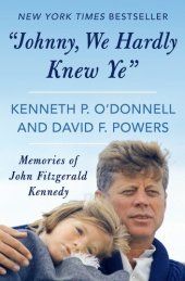 book "Johnny, We Hardly Knew Ye": Memories of John Fitzgerald Kennedy