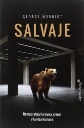 book Salvaje: Renaturalizar la tierra, el mar y la vida humana