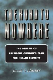 book The Road to Nowhere: The Genesis of President Clinton's Plan for Health Security