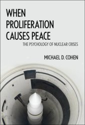 book When Proliferation Causes Peace: The Psychology of Nuclear Crises