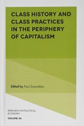 book Class History and Class Practices in the Periphery of Capitalism