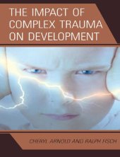 book The Impact of Complex Trauma on Development