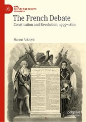 book The French Debate: Constitution and Revolution, 1795–1800