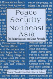 book Peace and Security in Northeast Asia: Nuclear Issue and the Korean Peninsula: Nuclear Issue and the Korean Peninsula