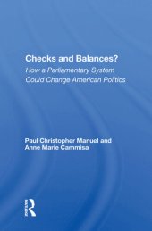 book Checks and Balances?: How a Parliamentary System Could Change American Politics