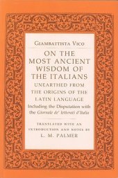 book On the Most Ancient Wisdom of the Italians: Unearthed from the Origins of the Latin Language, Including the Disputation with the Giornale de' Letterat