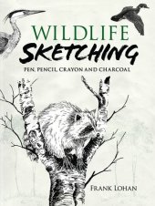 book Wildlife Sketching: Pen, Pencil, Crayon and Charcoal