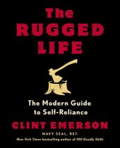 book The Rugged Life : The Modern Guide to Self-Reliance