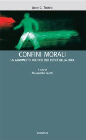 book Confini morali. Un argomento politico per l'etica della cura