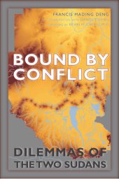 book Bound by Conflict: Dilemmas of the Two Sudans