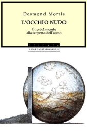 book L'occhio nudo. Giro del mondo alla scoperta dell'uomo