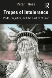 book Tropes of intolerance : pride, prejudice, and the politics of fear