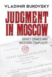 book Judgment in Moscow: Soviet Crimes and Western Complicity