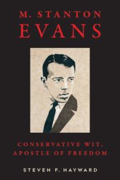 book M. Stanton Evans: Conservative Wit, Apostle of Freedom