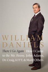 book There I Go Again: How I Came to Be Mr. Feeny, John Adams, Dr. Craig, KITT, and Many Others