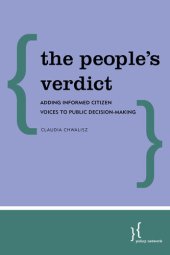 book The People's Verdict: Adding Informed Citizen Voices to Public Decision-Making