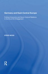 book Germany and East-Central Europe: Political, Economic and Socio-Cultural Relations in the Era of Eu Enlargement