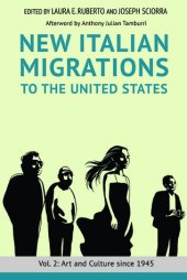 book New Italian Migrations to the United States: Vol. 2: Art and Culture since 1945