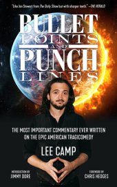 book Bullet Points and Punch Lines: The Most Important Commentary Ever Written on the Epic American Tragicomedy