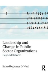 book Leadership and Change in Public Sector Organizations: Beyond Reform