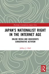 book Japan's Nationalist Right in the Internet Age:: Online Media and Grassroots Conservative Activism