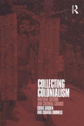 book Collecting colonialism : material culture and colonial change