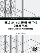 book Belgium museums of the Great War : politics, memory, and commerce