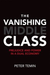 book The Vanishing Middle Class: Prejudice and Power in a Dual Economy