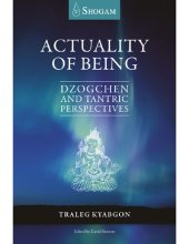 book Actuality of Being: Dzogchen and Tantric Perspectives