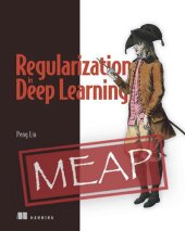 book Manning Early Access Program Regularization in Deep Learning Version 3