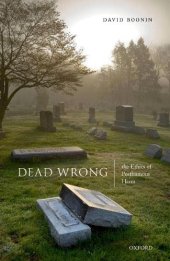 book Dead Wrong: The Ethics of Posthumous Harm